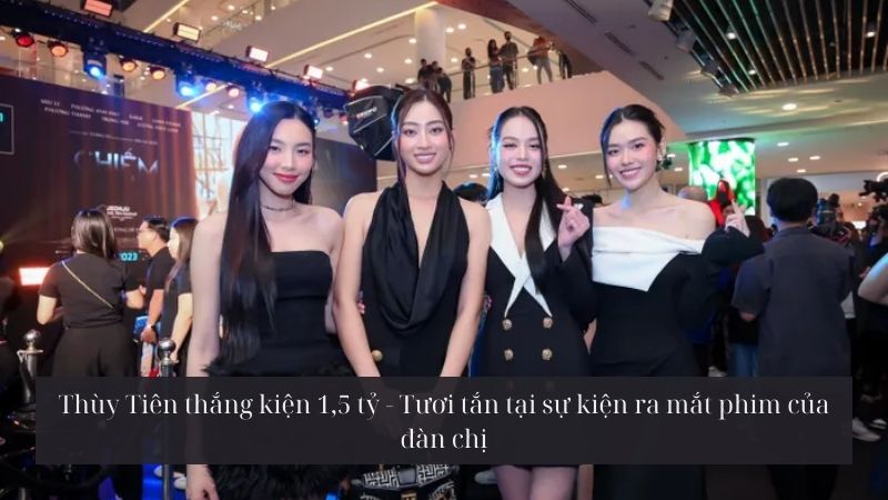 Thùy Tiên thắng kiện 1,5 tỷ - Tươi tắn tại sự kiện ra mắt phim của đàn chị